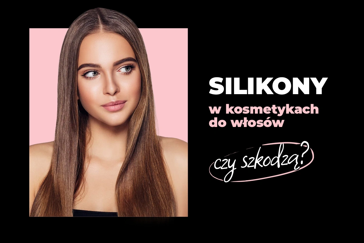 Silikony w kosmetykach do włosów, czy szkodzą?