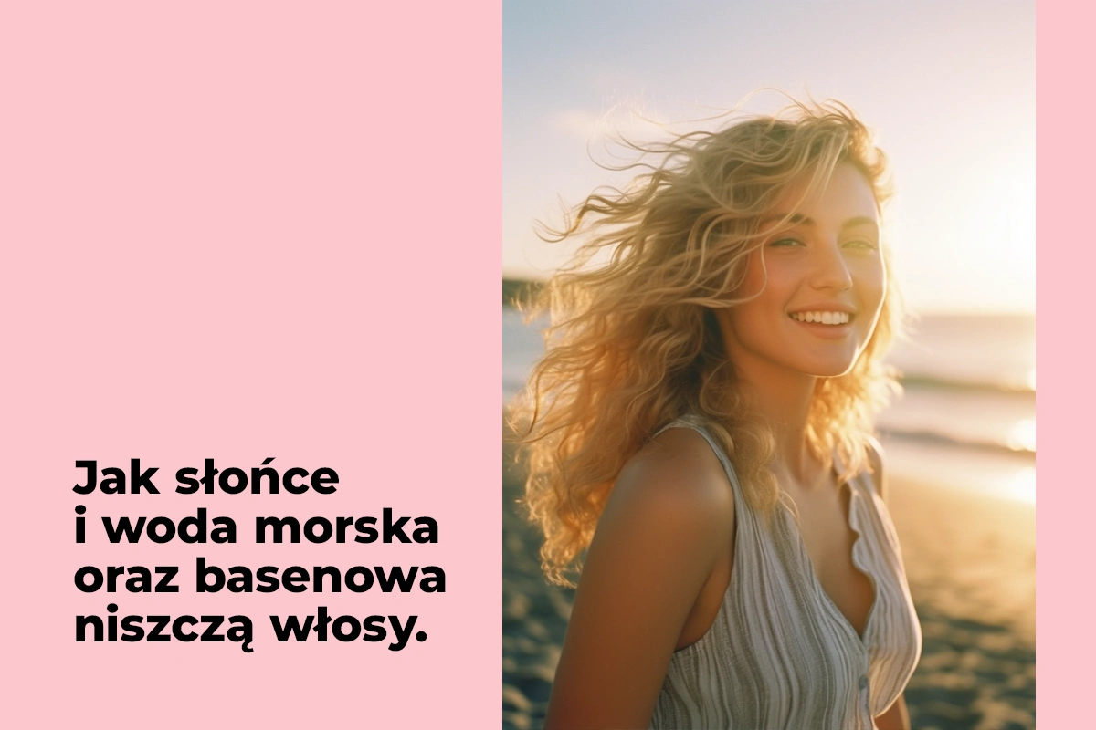 Jak słońce i woda morska oraz basenowa niszczą włosy