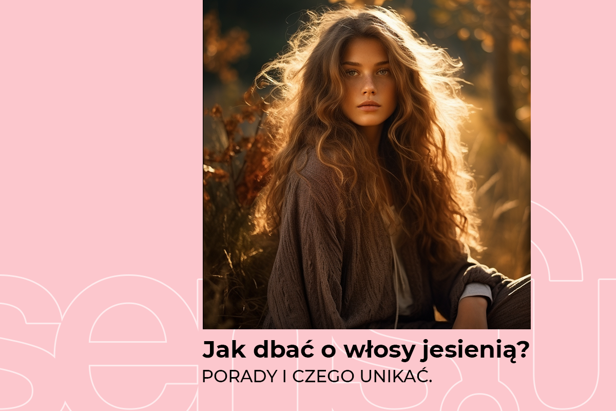 Jak dbać o włosy jesienią