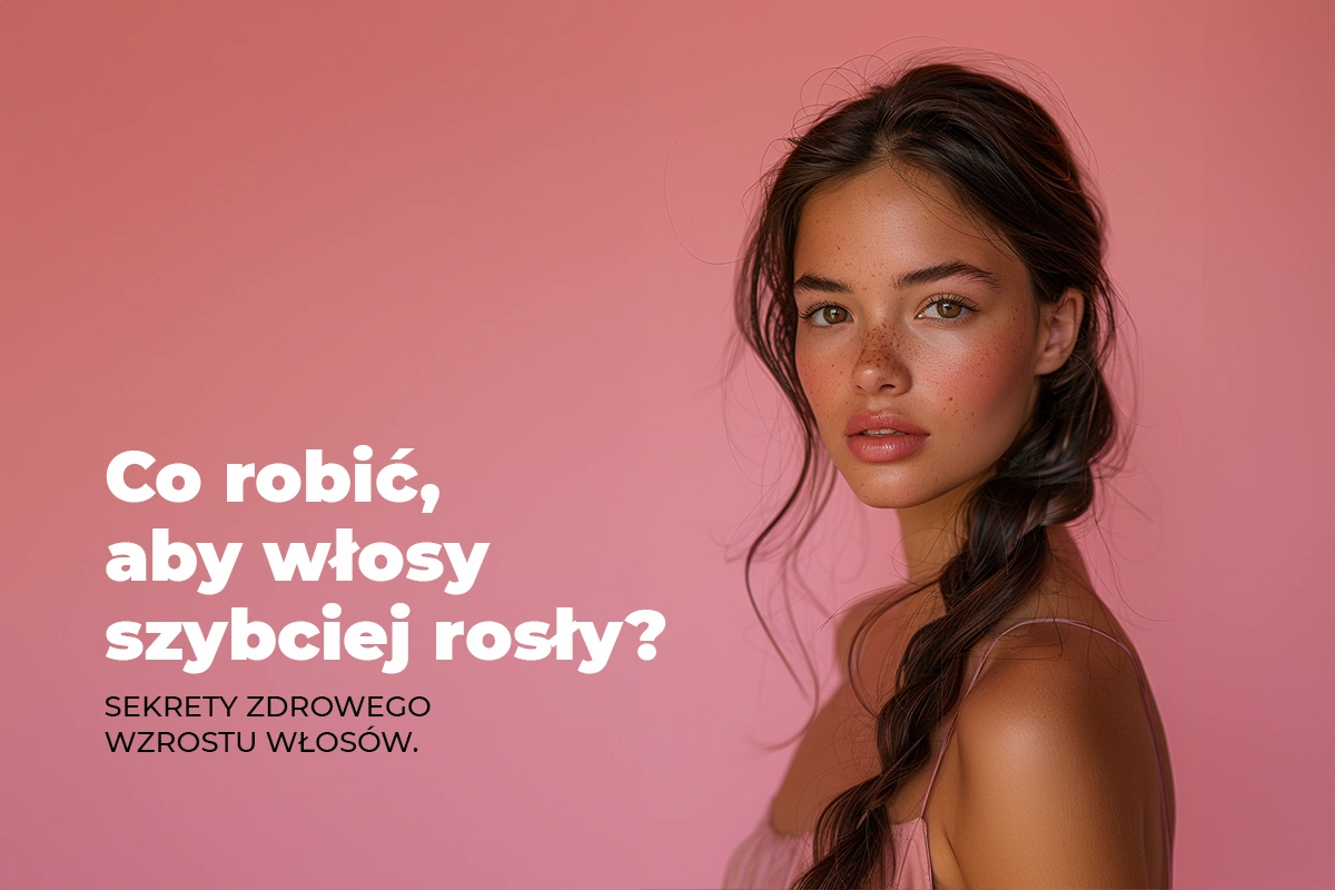 Co robić aby włosy szybciej rosły?